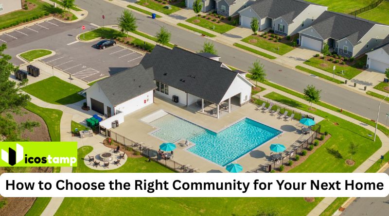 How to Choose the Right Community for Your Next Home