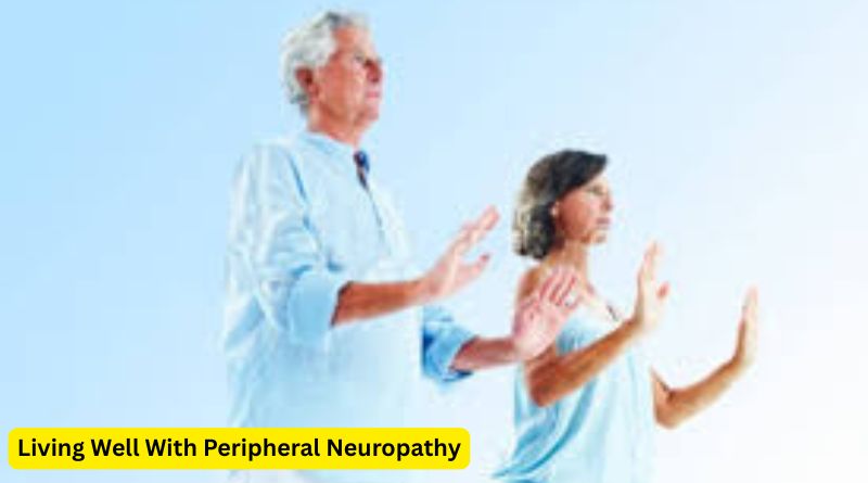 Living Well With Peripheral Neuropathy